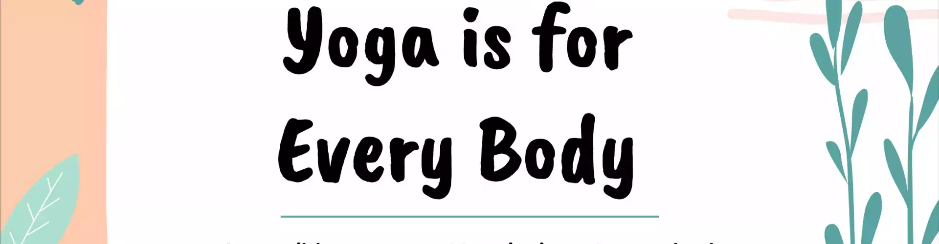 Yoga Is for Every Body: Accessible Movement to Reinvigorate Your Body, Heart & Mind - Online Class by Nicole Du Guay